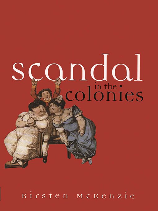 Title details for Scandal In the Colonies by McKenzie, Kirsten - Available